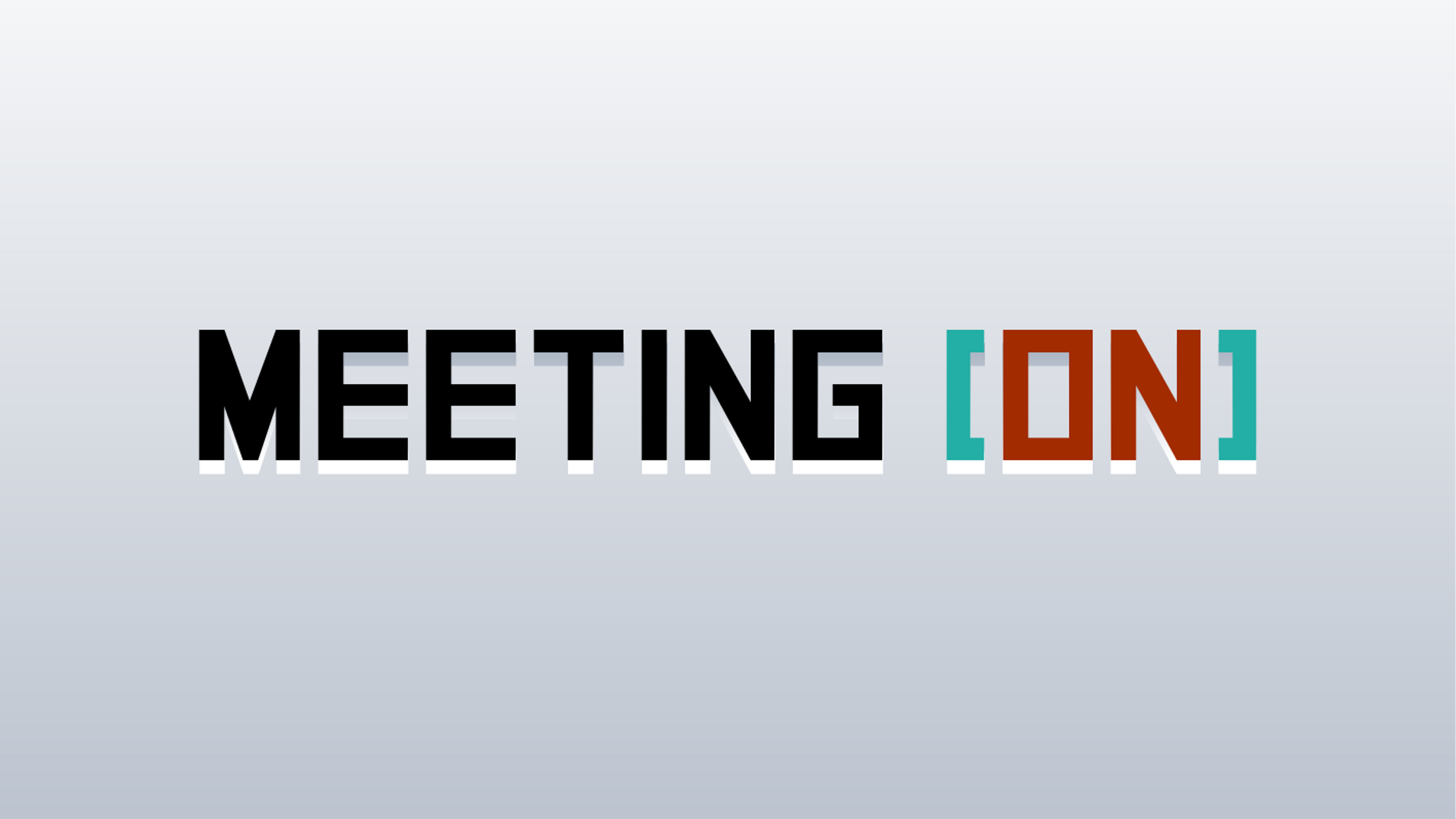 MEETING [ON]
